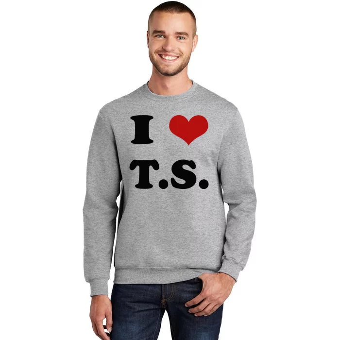 I Love TS Sweatshirt