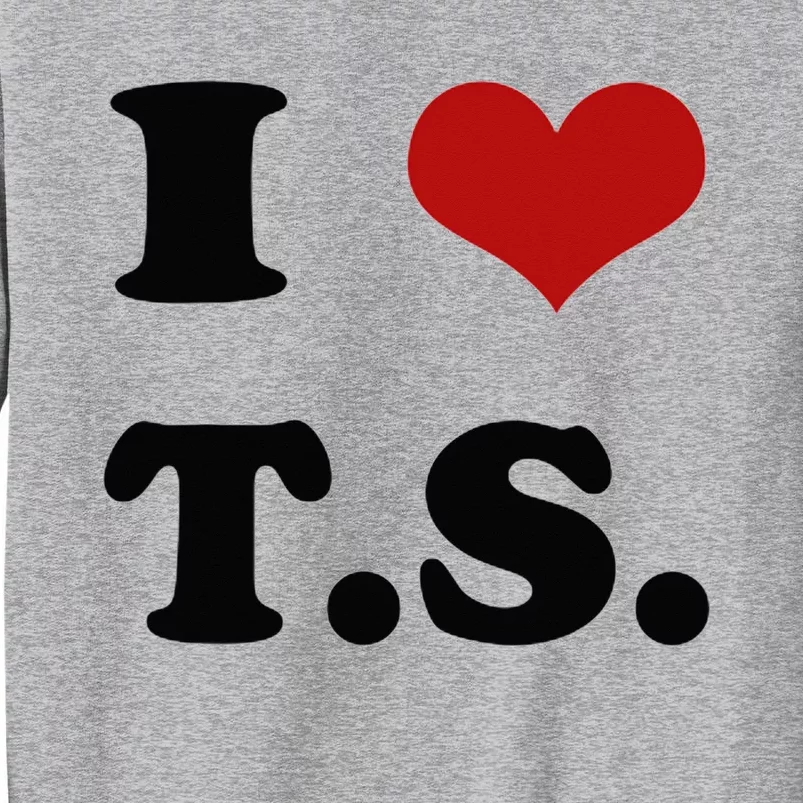 I Love TS Sweatshirt