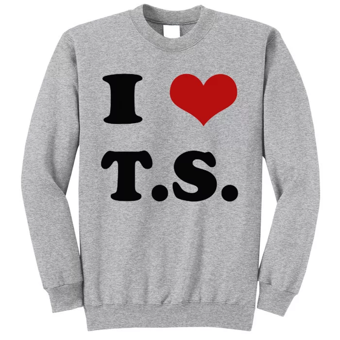 I Love TS Sweatshirt