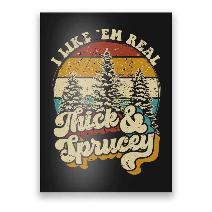 I Like Them Real Thick Sprucey Funny Christmas Tree Vintage Retro Poster