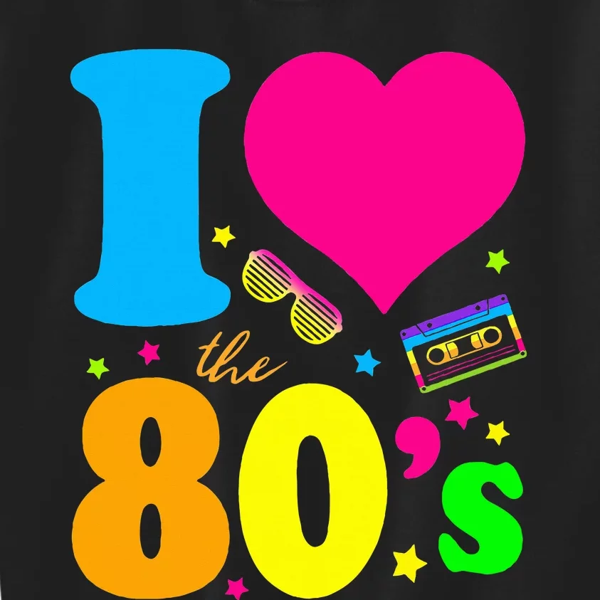 I Love The 80S 80S 90S Costume Party Kids Sweatshirt