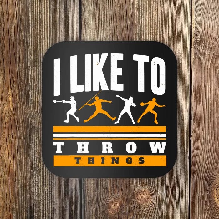 I Like To Throw Things Track And Field Thrower Shot Put Coaster