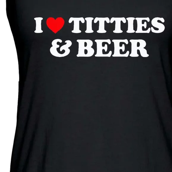 I Love Titties And Beer I Heart Titties And Beer Ladies Essential Flowy Tank