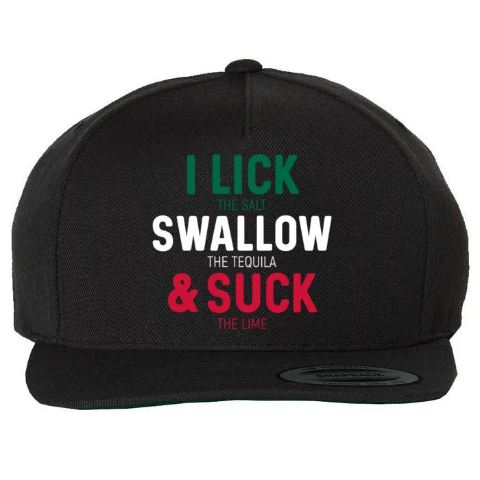 I Lick The Salt Swallow The Tequila And Suck Lime Gift Wool Snapback Cap