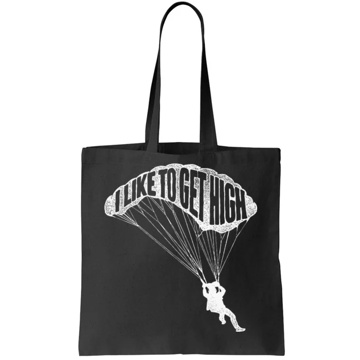 I Like To Get High Skydiver Parachutist Skydive Parachute Tote Bag