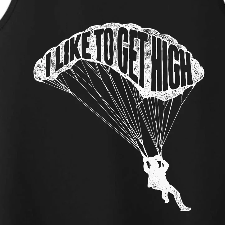 I Like To Get High Skydiver Parachutist Skydive Parachute Performance Tank