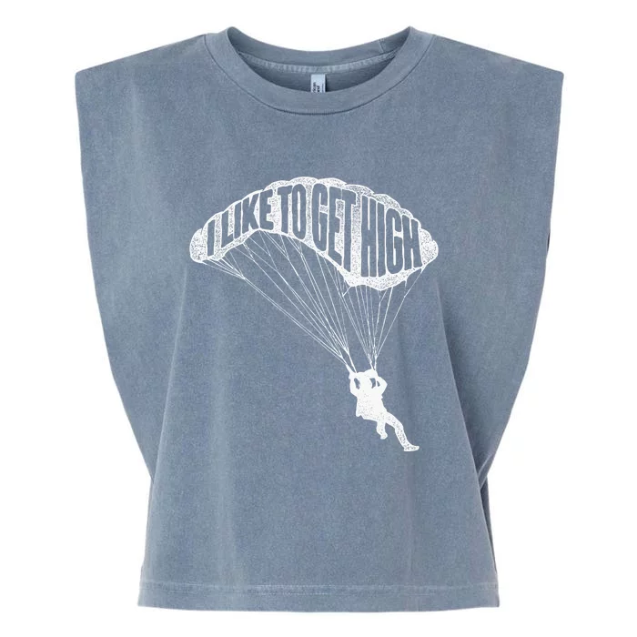 I Like To Get High Skydiver Parachutist Skydive Parachute Garment-Dyed Women's Muscle Tee