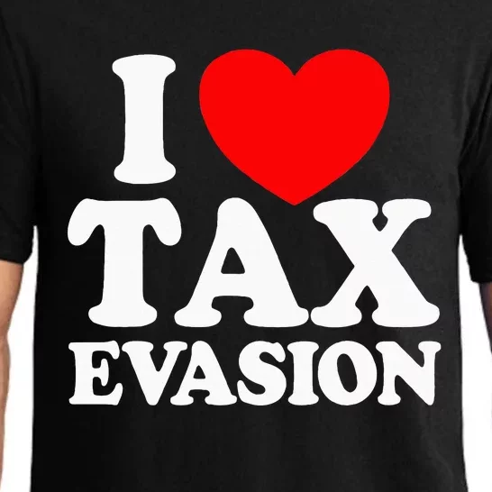 I Love Tax Evasion Funny Commit Tax Fraud I Love Tax Evasion Pajama Set