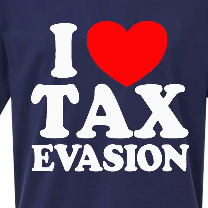 I Love Tax Evasion Funny Commit Tax Fraud I Love Tax Evasion Sueded Cloud Jersey T-Shirt