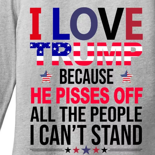 I Love Trump Because He Pisses Off All The People I Can’T Stand Womens CVC Long Sleeve Shirt