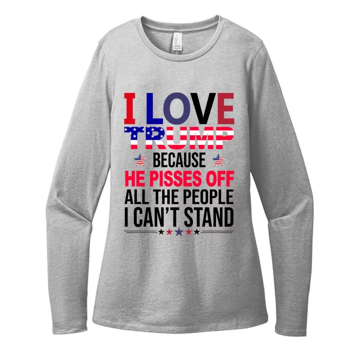 I Love Trump Because He Pisses Off All The People I Can’T Stand Womens CVC Long Sleeve Shirt