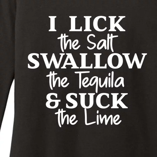 I Lick The Salt Swallow The Tequila And Suck Lime Gift Womens CVC Long Sleeve Shirt