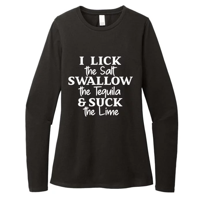 I Lick The Salt Swallow The Tequila And Suck Lime Gift Womens CVC Long Sleeve Shirt