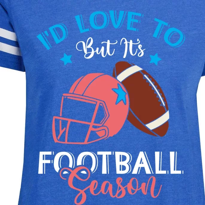 I'd Love To But It's Football Season American Football Mom Gift Enza Ladies Jersey Football T-Shirt