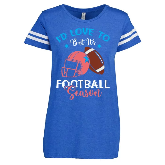 I'd Love To But It's Football Season American Football Mom Gift Enza Ladies Jersey Football T-Shirt