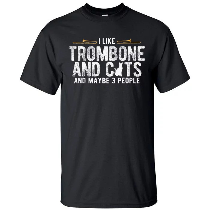 I Like Trombone And Cats Marching Band Jazz Trombone Tall T-Shirt