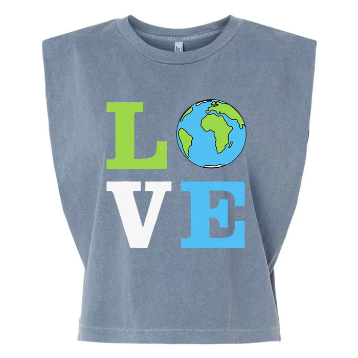 I LOVE The Earth Earth Day Gift Garment-Dyed Women's Muscle Tee