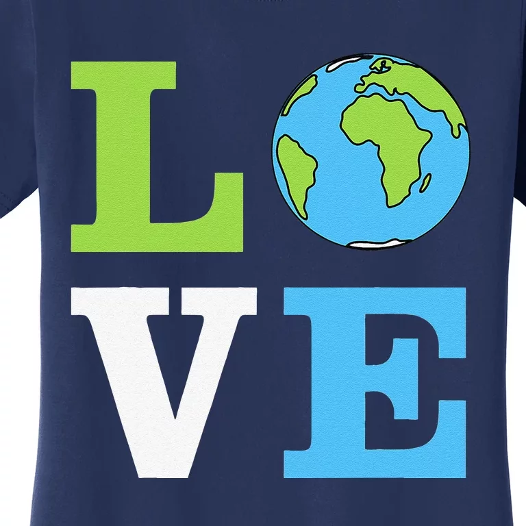 I LOVE The Earth Earth Day Gift Women's T-Shirt