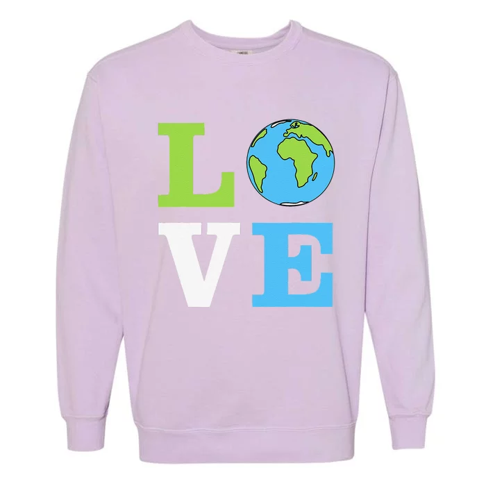 I LOVE The Earth Earth Day Gift Garment-Dyed Sweatshirt