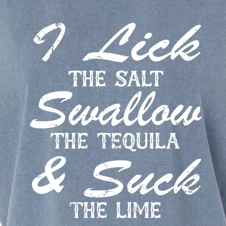 I Lick The Salt Swallow The Tequila And Suck Lime Meaningful Gift Garment-Dyed Women's Muscle Tee