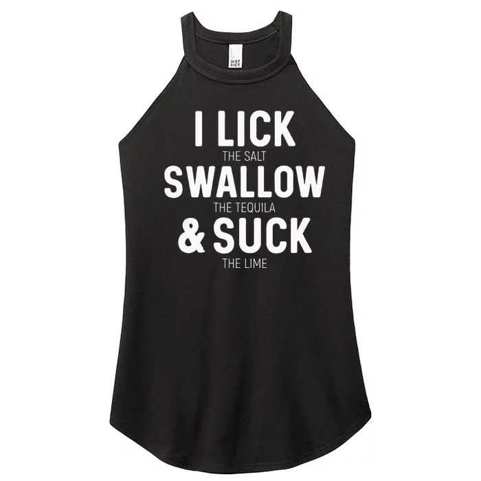 I Lick The Salt Swallow The Tequila And Suck Lime Women’s Perfect Tri Rocker Tank