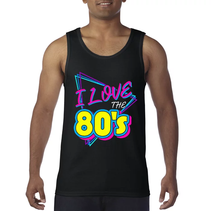 I Love The 80S I Love The 80s Tank Top