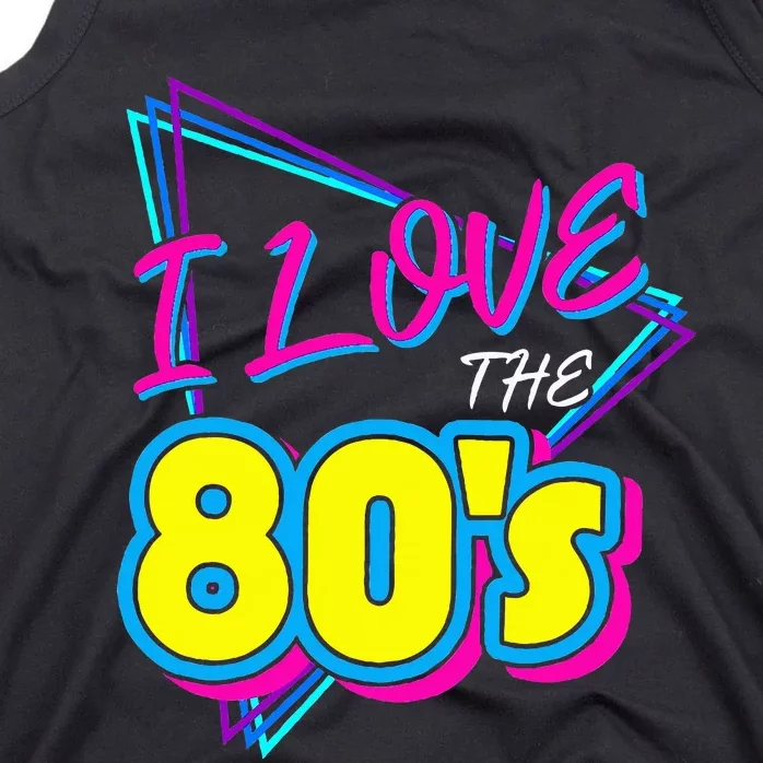 I Love The 80S I Love The 80s Tank Top