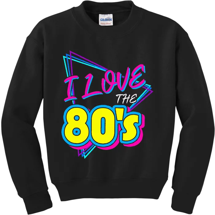 I Love The 80S I Love The 80s Kids Sweatshirt