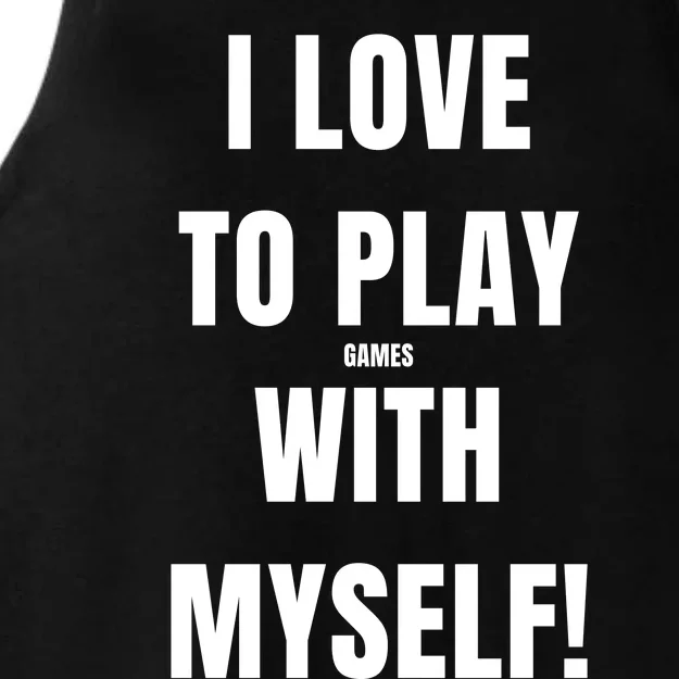 I Love To Play Games With Myself Ladies Tri-Blend Wicking Tank