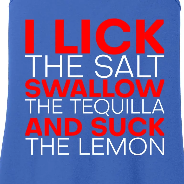 I Lick The Salt Swallow The Tequila And Suck The Lemon Gift Ladies Essential Tank