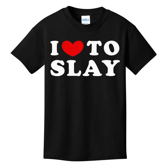 I Love To Slay I Slay I Heart To Slay Kids T-Shirt