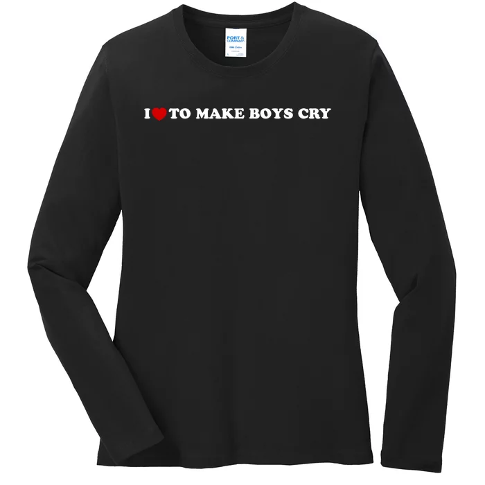 I Love To Make bo'ysCry Ladies Long Sleeve Shirt