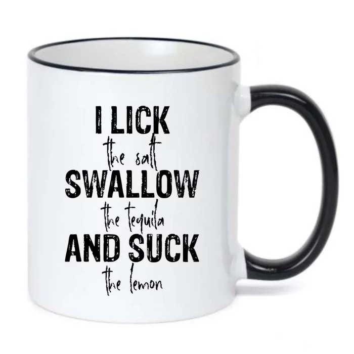 I Lick The Salt Swallow The Tequila And Suck The Lemon Black Color Changing Mug