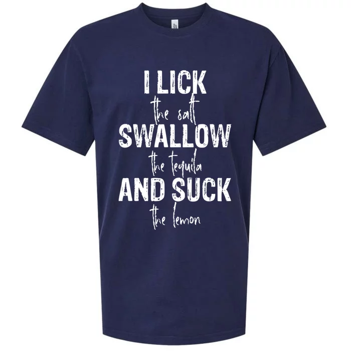 I Lick The Salt Swallow The Tequila And Suck The Lemon Sueded Cloud Jersey T-Shirt