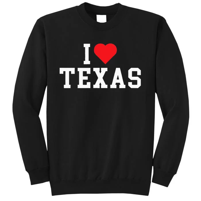 I Love Texas TX Throwback Design Tall Sweatshirt