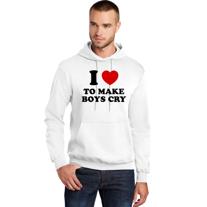 I Love To Make bo'ys Cry Hoodie