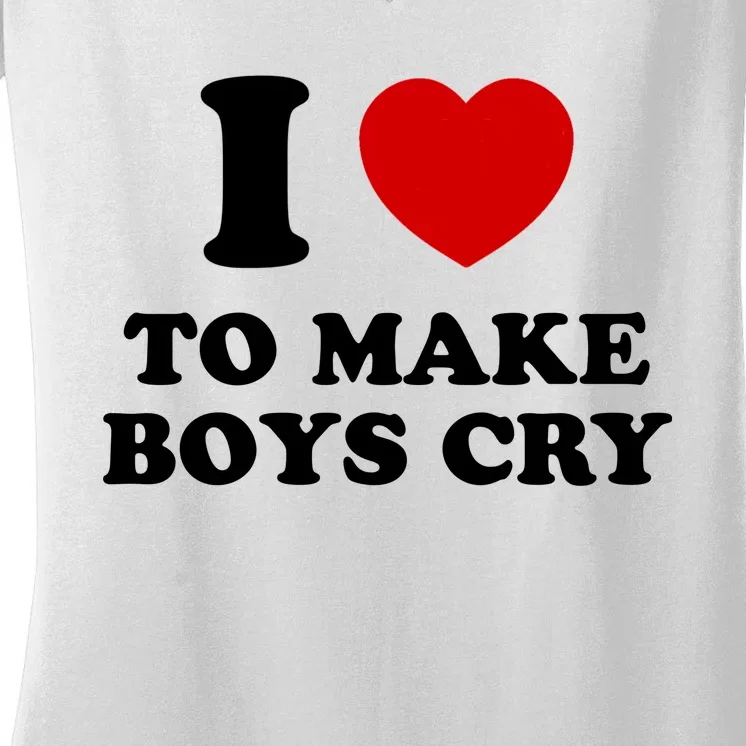 I Love To Make bo'ys Cry Women's V-Neck T-Shirt