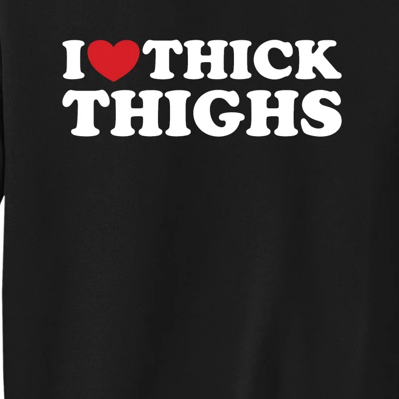 I Love Thick Thighs Sweatshirt