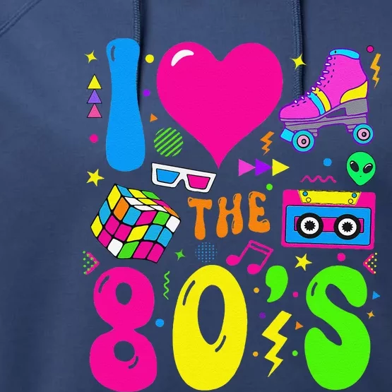 I Love The 80S Party 1980s Themed Costume 80s Theme Outfit Performance Fleece Hoodie