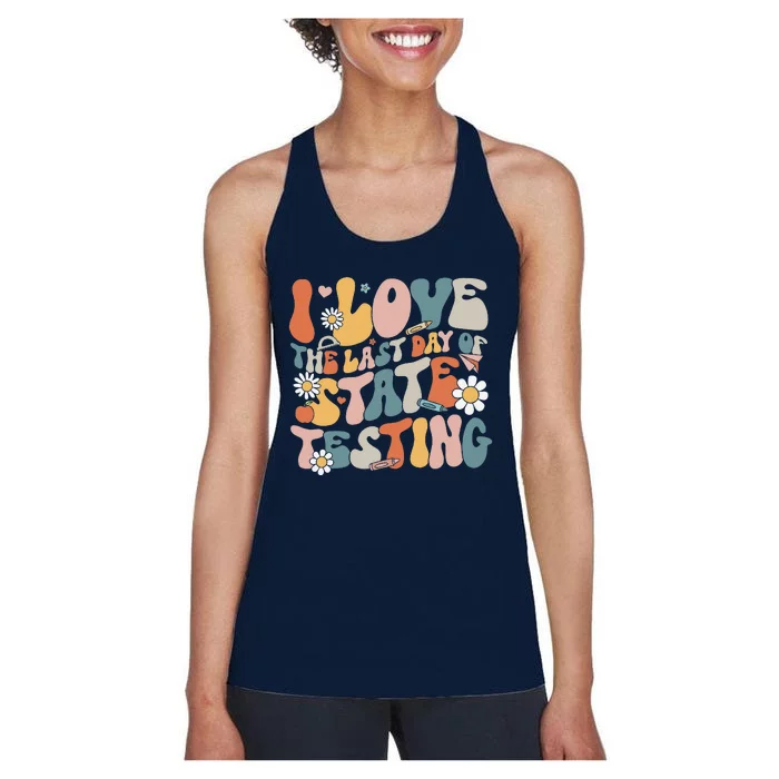 I Love The Last Day Of State Testing Staar Test Day Teachers Women's Racerback Tank