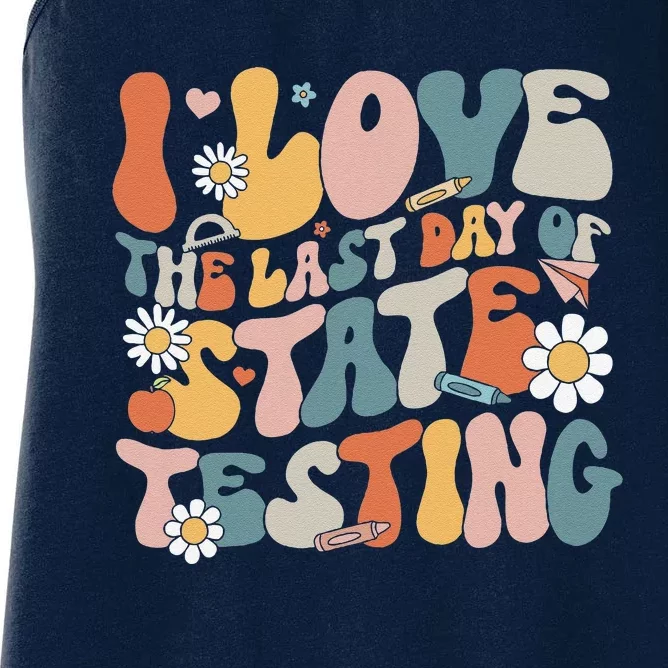 I Love The Last Day Of State Testing Staar Test Day Teachers Women's Racerback Tank