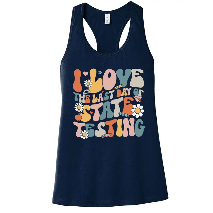 I Love The Last Day Of State Testing Staar Test Day Teachers Women's Racerback Tank