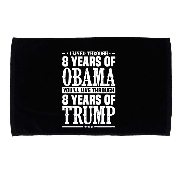 I Lived Through 8 Years Of Obama Youll Live Through 8 Years Of Trump Microfiber Hand Towel