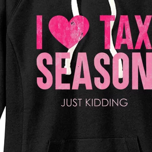 I Love Tax Season Just Kidding Survivor Accountant Women's Fleece Hoodie