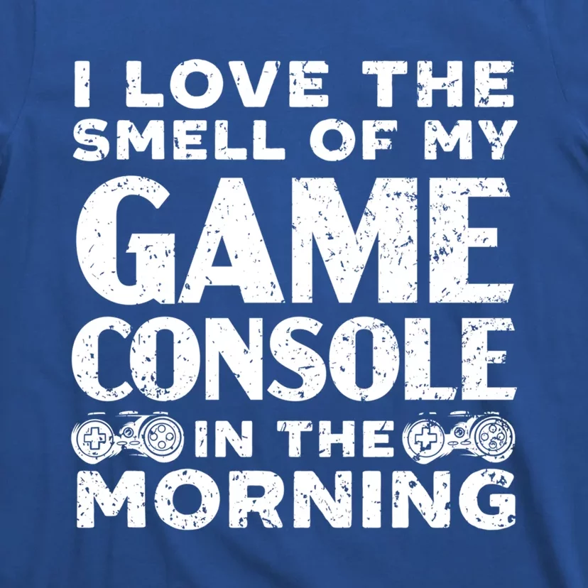 I Love The Smell Of My Game Console In The Morning Funny Gift T-Shirt