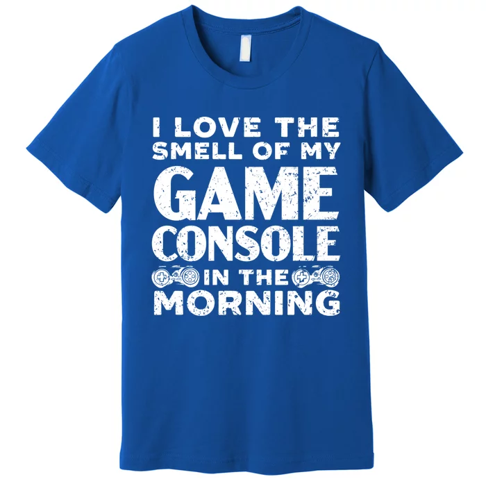 I Love The Smell Of My Game Console In The Morning Funny Gift Premium T-Shirt