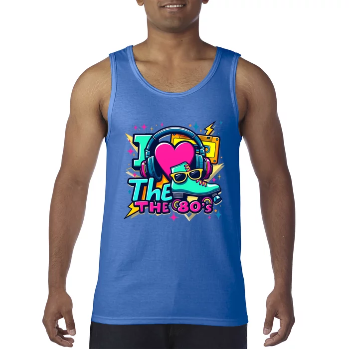 I Love The 80s Cool Gift Vintage 80s Party Outfit Gift Tank Top