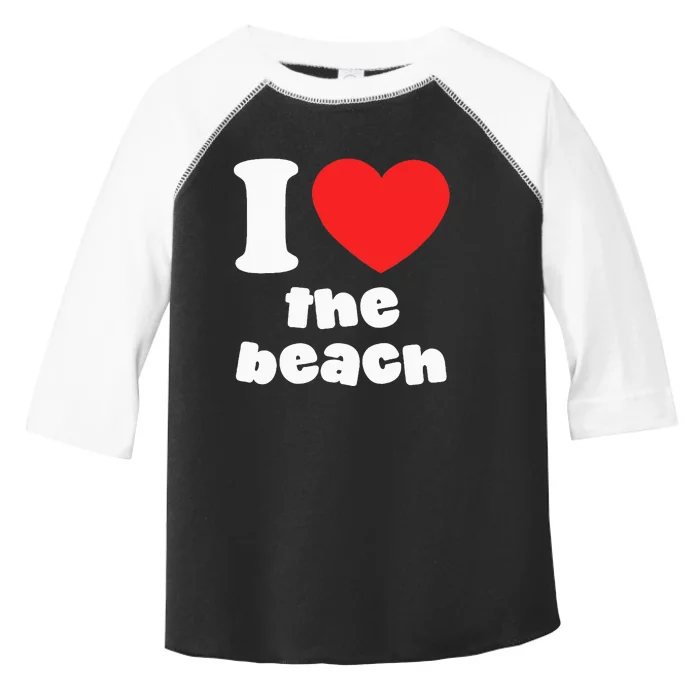 I Love The Beach Toddler Fine Jersey T-Shirt