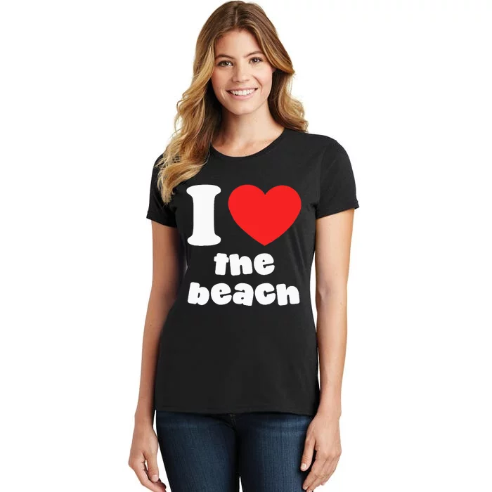 I Love The Beach Women's T-Shirt