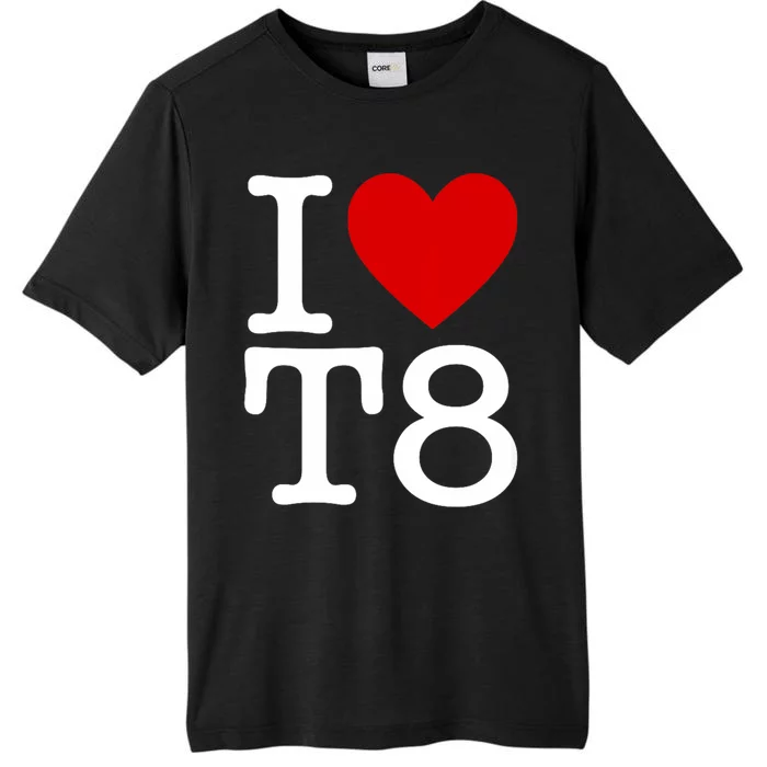 I Love T8 I Heart T8 I Love Heart T8 ChromaSoft Performance T-Shirt